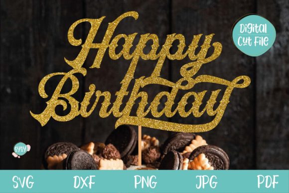 Happy Birthday SVG Cake Topper Elegant: Crafting Sophisticated Celebrations